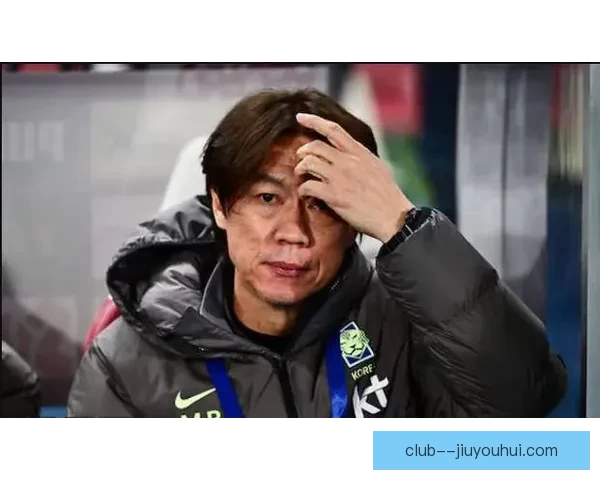 克林斯曼被解雇后 洪明甫接任韩国队主帅开启新篇章