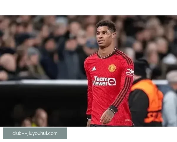 曼联正式确认拉什福德因状态低迷落选名单球队锋线格局迎来新变化